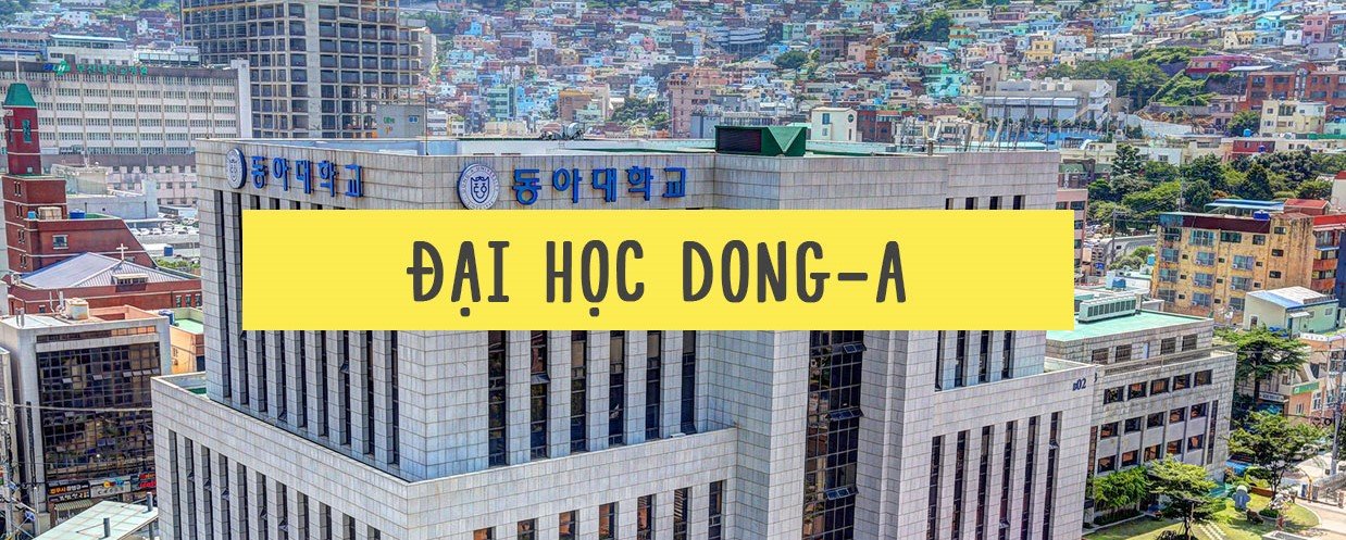 <strong><strong>Đại học Dong-A Hàn Quốc</strong></strong> (DAU) Dong-A University